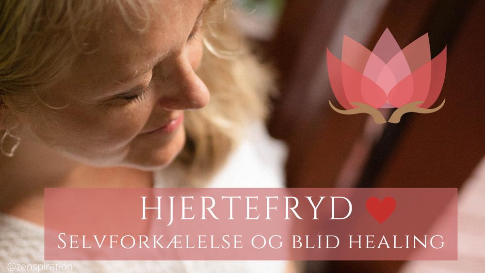 HJERTEFRYD - SELVFORKÆLELSE OG HEALING EVENT